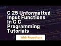 c 25 unformatted input functions in c c programming tutorials