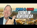 Pros and Cons of Living in Ventura CA - Best Realtor in Ventura insights
