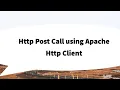 Post call using apache http client Part-4