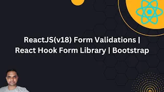 ReactJS v18 Form Validations React Hook Form Library Bootstrap