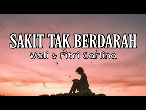 Download MP3 Lirik Lagu SAKIT TAK BERDARAH - Wali \u0026 Fitri Carlina || Trending Musik Hits Populer