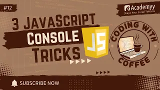 3 JavaScript Console Tricks Every Dev Should Know Coding with Coffee