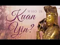 Who is Kuan Yin