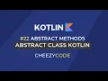 Abstract Class and Abstract Methods in Kotlin Tutorial Cheezycode