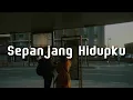 Download Lagu Pilot - Sepanjang Hidupku (Lirik) | Mix -   Lagu Rindu -  Kerispatih