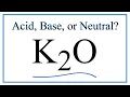 Is K2O acidic basic or neutral