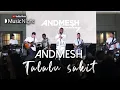 Download Lagu ANDMESH - TALALU SAKIT (LIVE AT YOUTUBE MUSIC NIGHT)