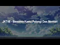 Download Lagu JKT48 - Bersama Kamu, Pelangi Dan Mentari (Kimi To Niji To Taiyou To) | Lyric