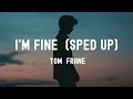 Download Lagu 中英歌詞Tom Frane-I'm Fine (Sped Up) Lyrics《I keep on saying I'm fine, I'm fine一直隱瞞著這份傷痛 持續會說我過的很好 》