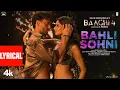Download Lagu Bahli Sohni (Lyrics) | Baaghi 4 | Tiger S, Harnaaz | Badshah,Mani,Nikhita |Farah K,Sajid N,A. Harsha