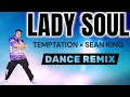 Lagu Lady soul - remix | temptation x sean king | simple dance 