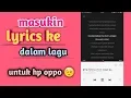 Download Lagu Cara menambahkan lirik lagu di hp oppo ll ndhlia channel