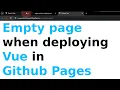 Fix error Empty page when deploying Vue in Github Pages