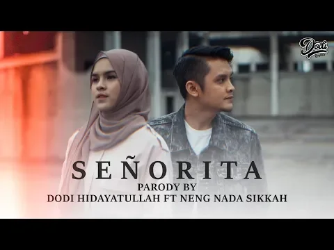 Download MP3 Señorita - SOSIALITA COVER PARODY  By Dodi Hidayatullah ft Nada Sikkah