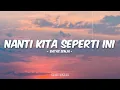 Lagu Batas Senja - Nanti Kita Seperti Ini (Lirik)