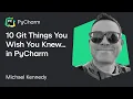 10 Git Things You Wish You Knew in PyCharm
