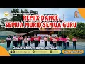 Download Lagu Remix Dance Semua Murid Semua Guru Medley Lagu Daerah || Perayaan Hari Guru #harigurunasional2024