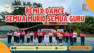 remix dance semua murid semua guru medley lagu daerah perayaan hari guru harigurunasional2024