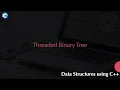 Threaded Binary Tree