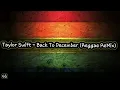 Taylor Swift - Back To December (Reggae ReMix)