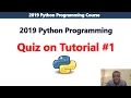 Quiz on Tutorial 1 2019 Python Programming Course