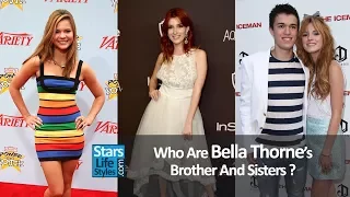 Who Are Bella Thorne s Brother And Sisters 2 Sisters And 1 Brother Celebrity Siblings