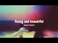 Download Lagu Young and Beautiful – Lana Del Rey [Slowed + Reverb] | Snooty Lofi