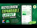 ANDROID - RECYCLER VIEW EXPANDABLE LAYOUT TUTORIAL IN KOTLIN