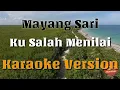 Download Lagu Ku Salah Menilai - Mayang Sari Karaoke Version | Tanpa Vokal