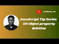 5 Tips on how to delete JavaScript object property