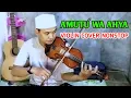 Download Lagu AMUTU WA AHYA | INSTRUMEN MERDU | COVER BIOLA