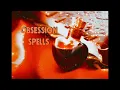 OBSESSION SPELLS ARE DANGEROUS