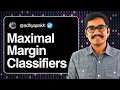 Machine Learning Maximal Margin Classifier