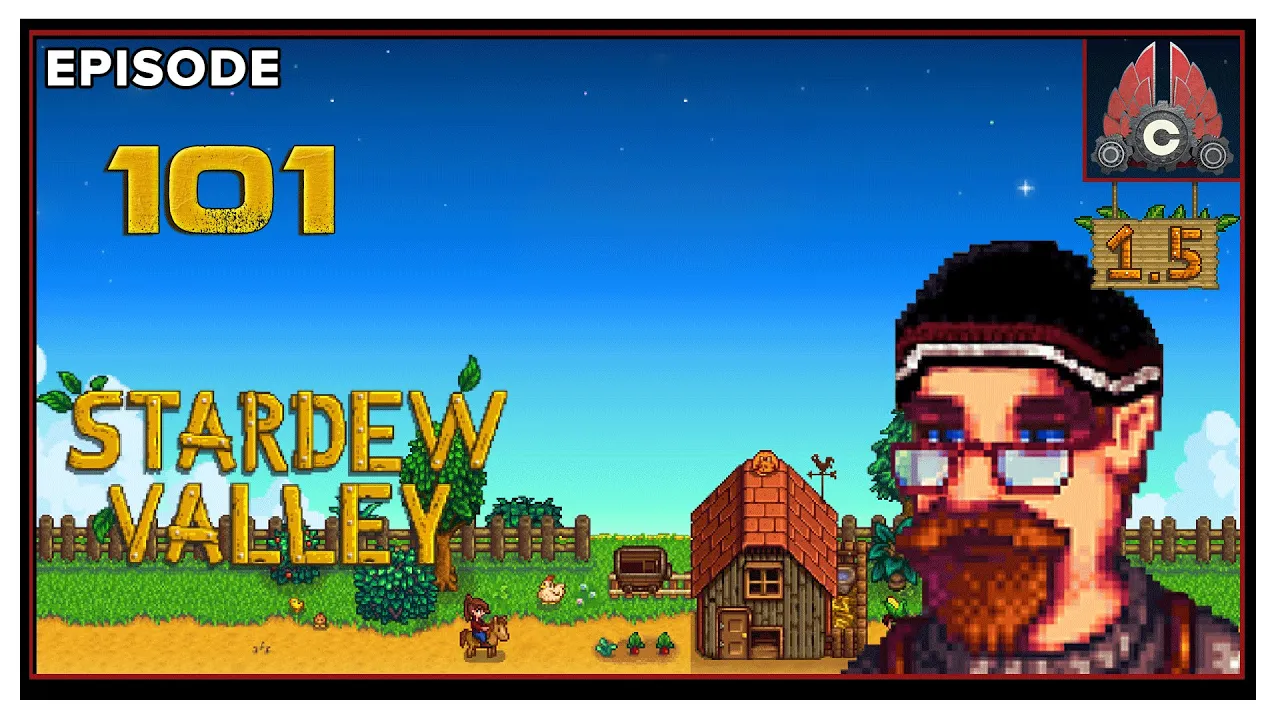 CohhCarnage Plays Stardew Valley Patch 1.5 - Episode 101