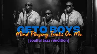 Geto Boys Mind Playing Tricks On Me Soulful Jazz Rendition Rap Getoboys Fyp 