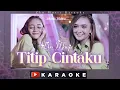 Download Lagu Titip Cintaku Karaoke [ Duo Manja ]  DJ - Seujung Rambut Seujung Kuku Remix Version