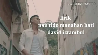 Download Nan tido manahan hati david iztambul lirik MP3