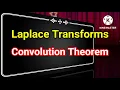 Laplace Transform Convolution Theorem