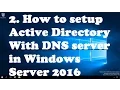 2 How to setup Active Directory With DNS In Windows Server 2016