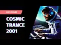 Download Lagu COSMIC TRANCE from 2001 | Close your EYES and GO to SPACE!