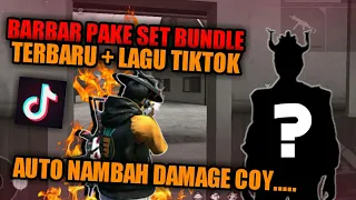 Download BARBAR PAKE SET GUA TERBARU + LAGU TIKTOK AUTO NAMBAH DAMAGE || GARENA FREEFIRE MP3