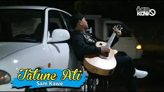 Download Tatune Ati - Sam Kawe (Official Music Video) | New Single MP3