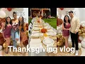 Thanksgiving Friendsgiving WEEKEND VLOG
