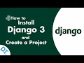 Django 3 How to Install Django and Create Your First Project