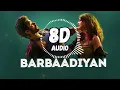 Barbaadiyan 8D Audio| Shiddat | Sachet Tandon | Nikhita Gandhi | Sunny Kaushal, Radhika Madan