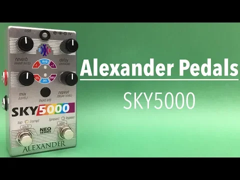 Alexander Pedals Sky 5000 Delay/Reverb | Delicious Audio