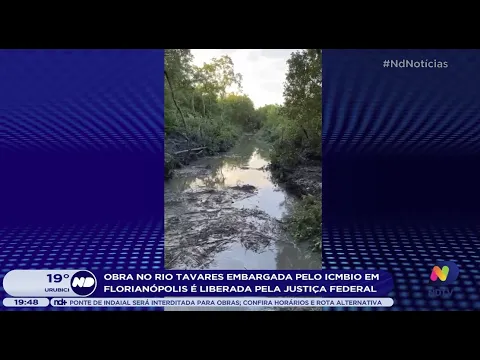 Obra no Rio Tavares embargada pelo ICMBIo em Florianópolis é liberada pela Justiça Federal