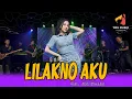 Download Lagu LALA WIDY - LILAKNO AKU | Lala Widy Gak Mau Jadi Yang Ke Dua | Official Live Music Video