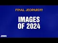 Images of 2024 Final Jeopardy JEOPARDY