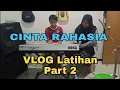 Lagu Vlog Latihan #2 // Lagu CINTA RAHASIA